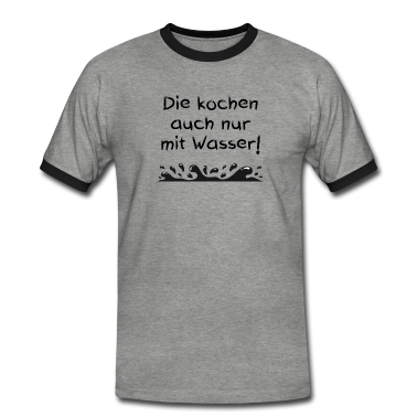Kochen T-Shirt - Die kochen auch nur mit Wasser! | Spruch Geschenk
