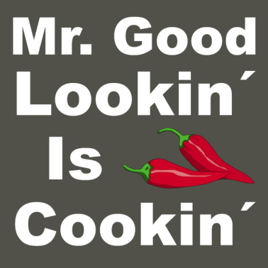 Motiv Mr. Good Lookin is Cookin Männer Koch