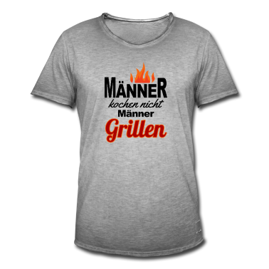 Kochen T-Shirt - Männer kochen nicht Männer grillen