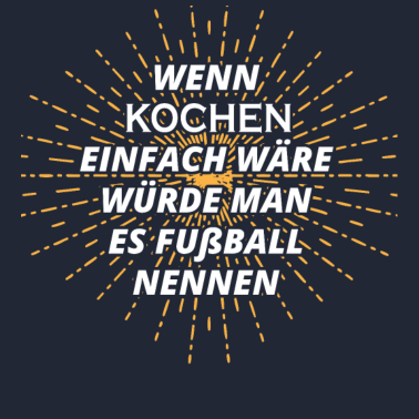 Motiv einfach waere wuerde man fussball nennen KOCHEN
