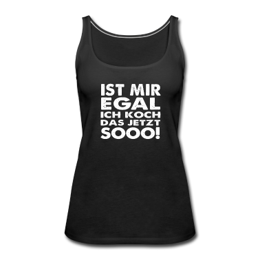 Kochen Tank Top - Ist mir Egal ich Koch das jetzt so