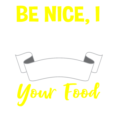 Motiv Sei nett, ich koche dein Essen, Koch, koche, koche