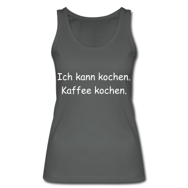 Kochen Tank Top - Ich kann kochen. Kaffee kochen.