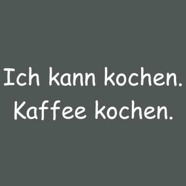 Motiv Ich kann kochen. Kaffee kochen.