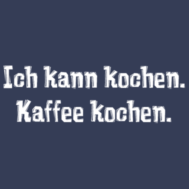 Motiv Ich kann kochen. Kaffee kochen.