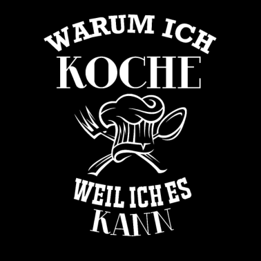 Motiv Kochen - Warum ich Koche, weil ich es kann