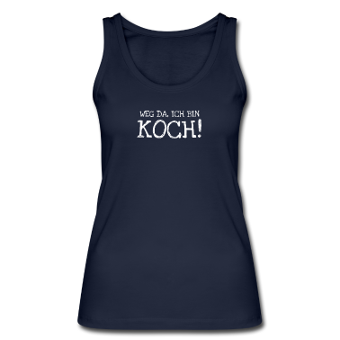 Kochen Tank Top - Weg Da Ich Bin Koch!