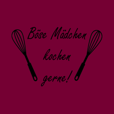 Motiv Kochen Spruch böse Mädchen