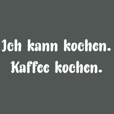 Motiv Ich kann kochen. Kaffee kochen.