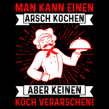 Motiv MAN KANN EINEN ARSCH KOCHEN ABER KEINEN KOCH