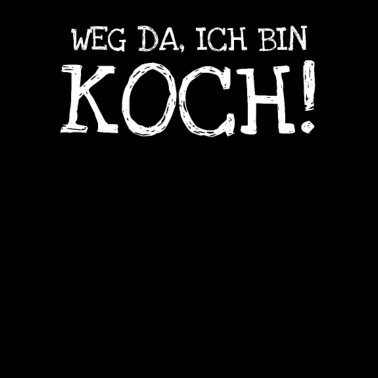 Motiv Weg Da Ich Bin Koch!