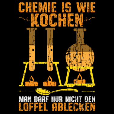 Motiv Chemie ist wie kochen, ohne Ablecken