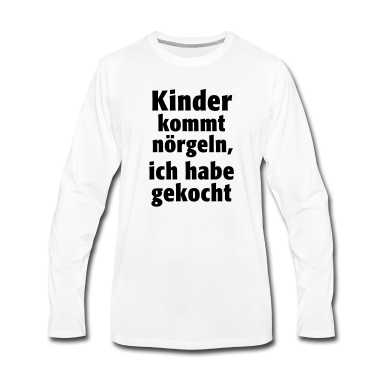Kochen Langarmshirt - Kinder kommt nörgeln, ich habe gekocht Küche Essen
