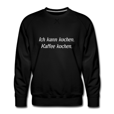 Kochen Pullover - Ich kann kochen. Kaffee kochen.