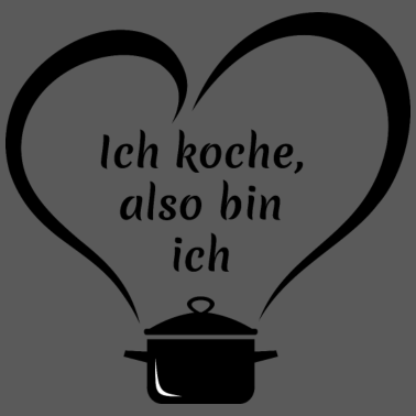 Motiv Ich koche, also bin ich - ich liebe kochen