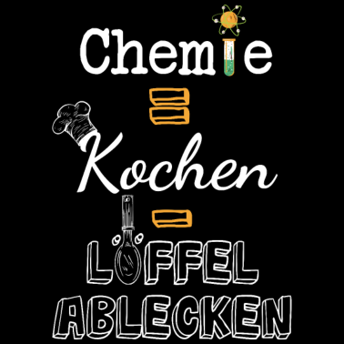 Motiv Chemie Ist Wie Kochen Nur Nicht Den Löffel