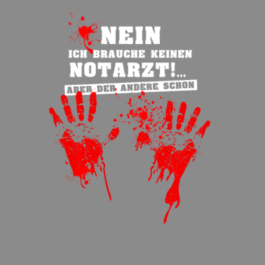 Motiv Nein ich brauche keinen Notarzt…