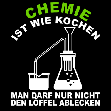 Motiv Chemie ist wie kochen - Lustiges Shirt