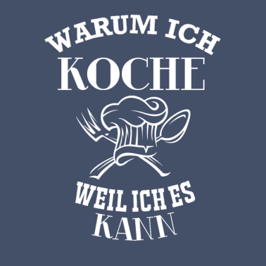 Motiv Kochen - Warum ich Koche, weil ich es kann