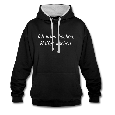 Kochen Hoodie - Ich kann kochen. Kaffee kochen.