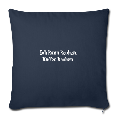 Kochen Kissenbezug - Ich kann kochen. Kaffee kochen.