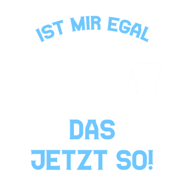 Motiv Ist Mir Egal Koche Das Jetzt So Kochen Spruch