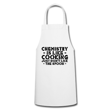 Kochen Schürze - Chemistry Is Like Cooking Just Dont Lick The Spoon