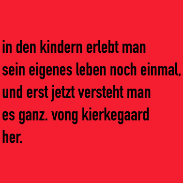 Motiv Kierkegaard: in den kindern erlebt man sein eigen