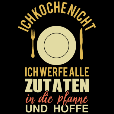 Motiv Ich koche nicht ich hoffe