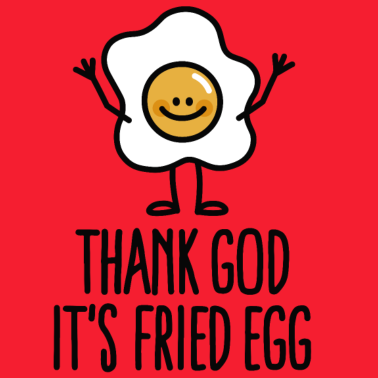 Motiv Thank god it's fried egg