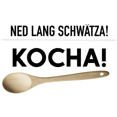 Motiv NED LANG SCHWÄTZA! KOCHA