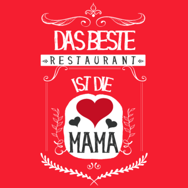 Motiv ♥ Das beste Restaurant ist die Mama ♥