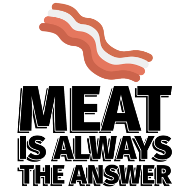 Motiv Meat is Always the Answer Bacon - Illustration