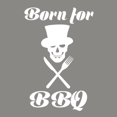 Motiv Born for BBQ.Grillen, Koch, Steak Geschenkidee