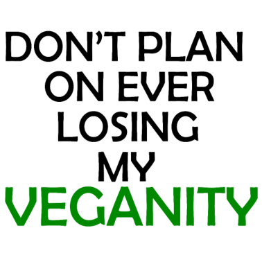 Motiv Don't plan on ever Losing my Veganity