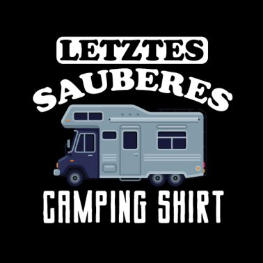 Motiv Letztes Sauberes Camping Shirt