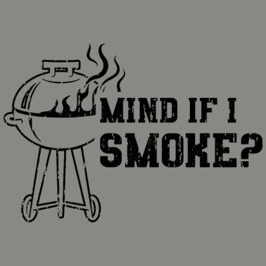 Motiv Mind If I Smoke - Grillen