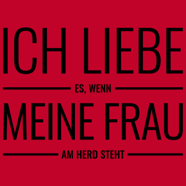Motiv Ich liebe meine Frau Lustiger Spruch Herd Kochen