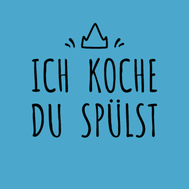 Motiv Ich Koche Du Spülst - Koch - kochen - Küche