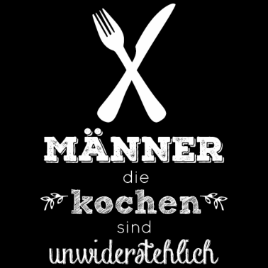 Motiv Männer die kochen sind unwiderstehlich
