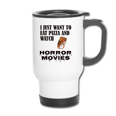 Kochen Thermobecher - I just want to eat pizza and watch horror movies