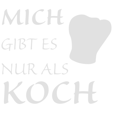 Motiv Nur als Koch