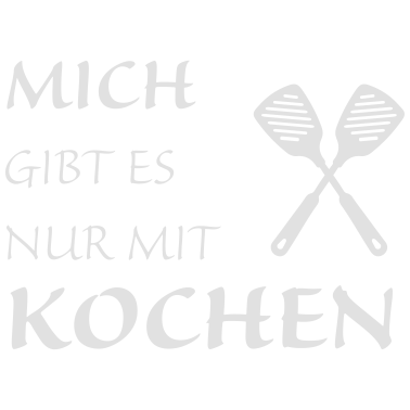 Motiv Nur mit Kochen