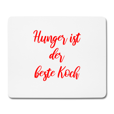 Kochen Mousepad - Hunger ist der beste Koch