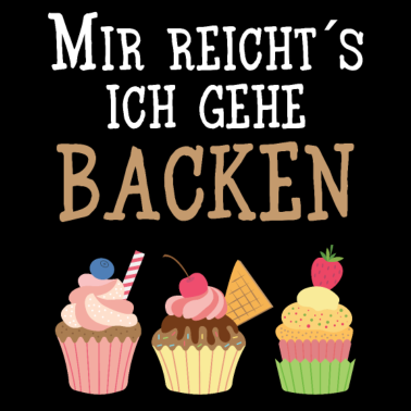 Motiv Bäcker - Mir Reicht´s ich gehe Backen