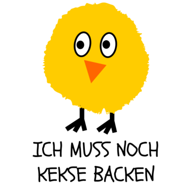 Motiv Ich muss noch Kekse backen