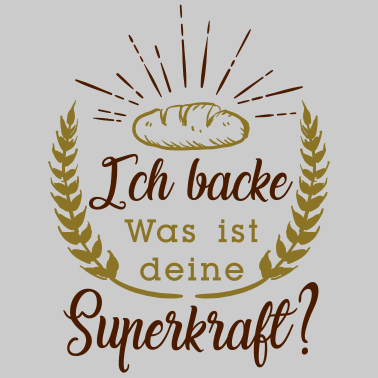 Motiv Ich backe, was ist deine Superkraft