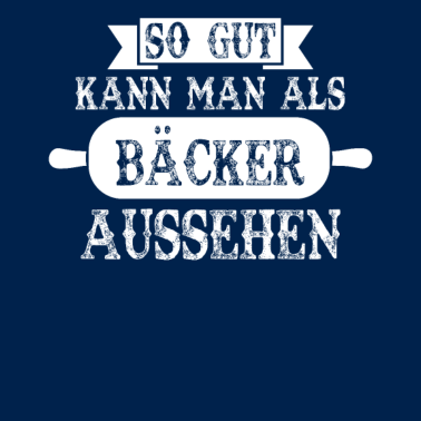 Motiv Bäcker Shirts / Bäcker Sprüche / bester Bäcker