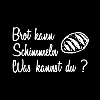 Motiv Brot Bäcker Lustiger Spruch Geschenk T-Shirt