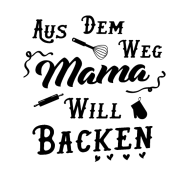 Motiv Bäcker Mutti - Aus Dem Weg Mama Will Backen